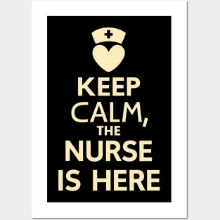 Keep Calm The Nurse is Here Posters and Art